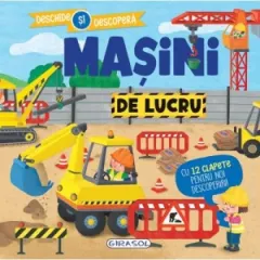 Coperta cărții Deschide si descopera, carte cu 12 clapete. Masini de lucru