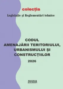 Coperta cărții Codul amenajarii teritoriului, urbanismului si constructiilor, 2026