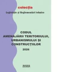 Coperta cărții Codul amenajarii teritoriului, urbanismului si constructiilor, 2026