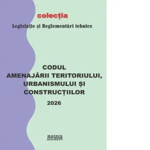 Coperta cărții Codul amenajarii teritoriului, urbanismului si constructiilor, 2026