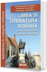 Coperta cărții Limba si literatura romana pentru admiterea in colegiile militare