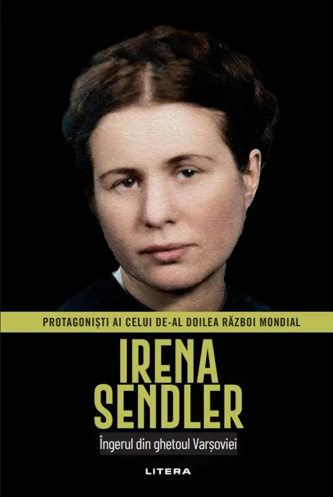 Coperta cărții Irena Sendler. Volumul 48. Protagonisti ai celui de-al Doilea Razboi Mondial