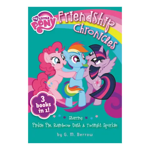 Coperta cărții Friendship chronicles: starring Pinkie Pie, Rainbow Dash & Twilight Sparkle