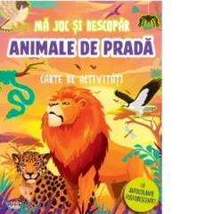 Coperta cărții Ma joc si descopar. Animale de prada. Carte de activitati cu autocolante fosforescente!