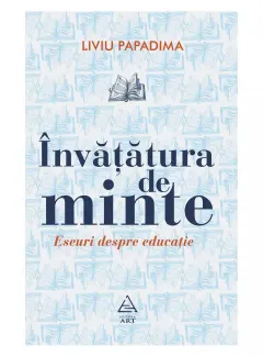 Coperta cărții Învățătura de minte. Eseuri despre educație