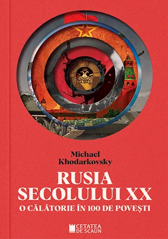 Coperta cărții Rusia secolului XX. O călătorie în 100 de povești