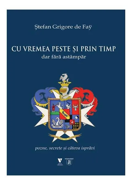 Coperta cărții Cu vremea peste și prin timp dar fără astâmpăr
