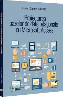 Coperta cărții Proiectarea bazelor de date relationale cu Microsoft Access