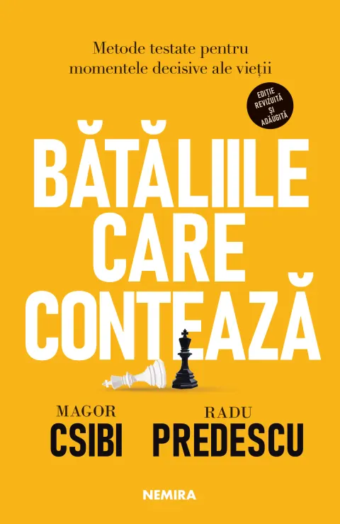 Coperta cărții Bataliile care conteaza. Metode testate pentru momentele decisive ale vietii - Magor Csibi, Radu Predescu