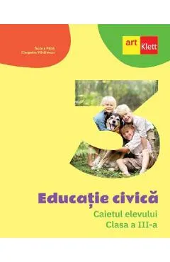 Coperta cărții Educatie civica - Clasa 3 - Caietul elevului - Tudora Pitila, Cleopatra Mihailescu