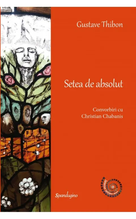 Coperta cărții Setea de absolut. Convorbiri cu Christian Chabanis Ed.2