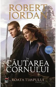 Coperta cărții In cautarea Cornului. Seria Roata timpului Vol.2