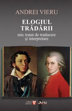 Coperta cărții Elogiul tradarii. Mic tratat de traducere si interpretare