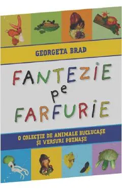 Coperta cărții Fantezie pe farfurie. O colectie de animale buclucase si versuri poznase