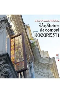 Coperta cărții Vanatoare de comori prin Bucuresti Vol.1