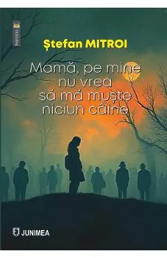 Coperta cărții Mama, pe mine nu vrea sa ma muste niciun caine
