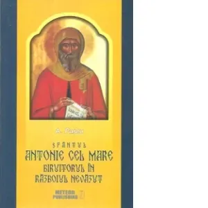 Coperta cărții Sfantul Antonie cel Mare biruitorul in razboiul nevazut