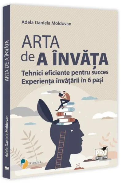 Coperta cărții Arta de a invata. Tehnici eficiente pentru succes. Experienta invatarii in 6 pasi