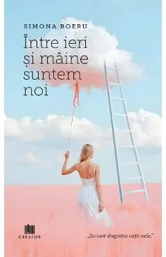 Coperta cărții Între ieri și mâine suntem noi