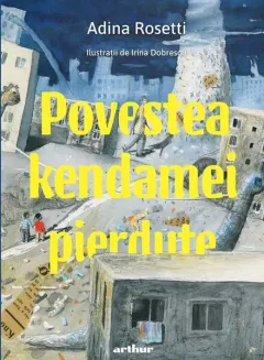 Coperta cărții Povestea kendamei pierdute