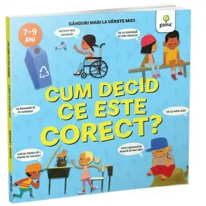 Coperta cărții Cum decid ce este corect? Ganduri mari la varste mici