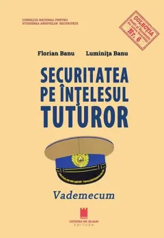 Coperta cărții Securitatea pe intelesul tuturor. Vademecum - Florian Banu, Luminita Banu