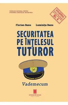 Coperta cărții Securitatea pe intelesul tuturor. Vademecum - Florian Banu, Luminita Banu