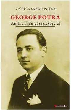 Coperta cărții George Potra. Amintiri cu el si despre el
