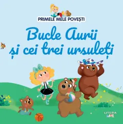 Coperta cărții Volumul 7. Primele mele povesti. Bucle Aurii si cei trei ursuleti