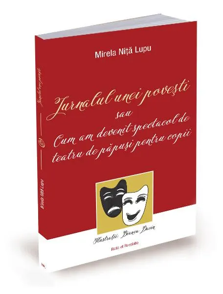 Coperta cărții Jurnalul unei povești sau cum am devenit spectacol de teatru de păpuși pentru copii