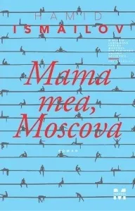 Coperta cărții Mama mea, Moscova