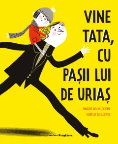 Coperta cărții Vine tata, cu pașii lui de uriaș