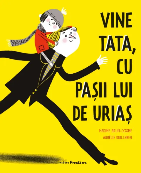 Coperta cărții Vine tata, cu pașii lui de uriaș