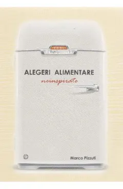 Coperta cărții Alegeri alimentare neinspirate