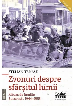 Coperta cărții Zvonuri despre sfarsitul lumii. Bucuresti, 1944–1953