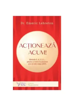 Coperta cărții Actioneaza acum!