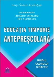 Coperta cărții Educatia timpurie anteprescolara. Ghidul cadrului didactic