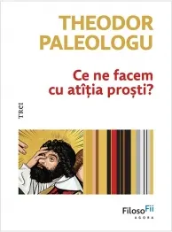 Coperta cărții Ce ne facem cu atatia prosti?