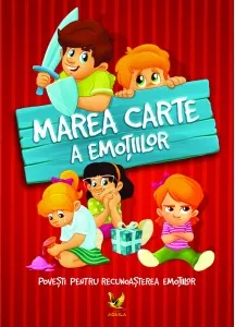 Coperta cărții Marea carte a emotiilor. Povesti pentru recunoasterea emotiilor
