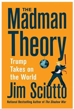 Coperta cărții The Madman Theory : Trump Takes On the World