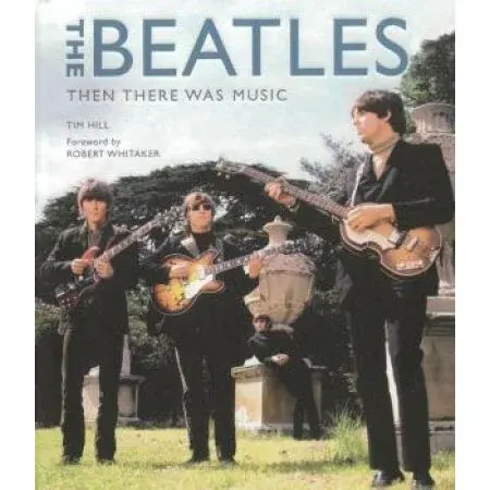 Coperta cărții The Beatles: Then There Was Music
