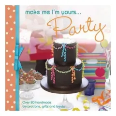 Coperta cărții Make Me I'm Yours...Party