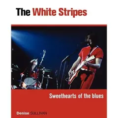 Coperta cărții White Stripes: Sweethearts of the Blues
