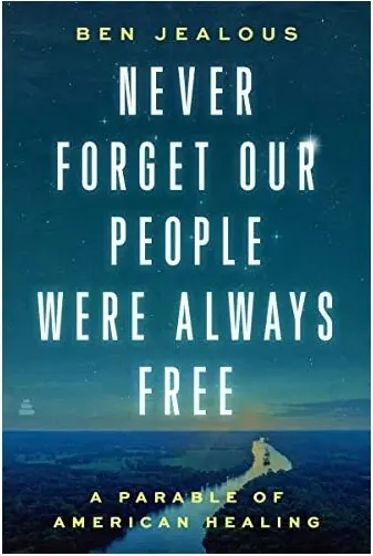 Coperta cărții Never Forget Our People Were Always Free: A Parable of American Healing