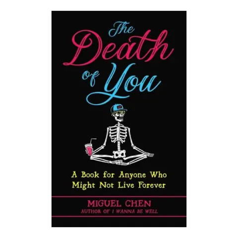 Coperta cărții The Death Of You: A Book For Anyone Who Might Not(...)
