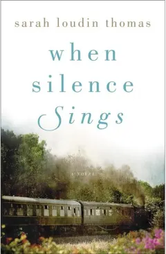 Coperta cărții When Silence Sings, Sarah Loudin Thomas