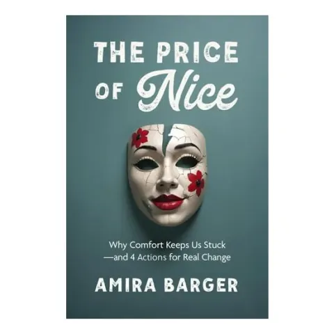 Coperta cărții The Price of Nice: Why Comfort Keeps Us Stuck and 4 Actions for Real Change