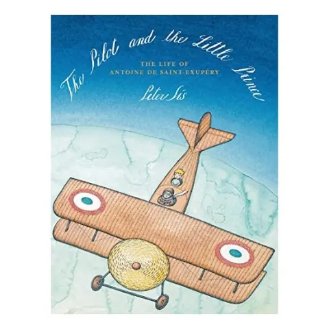 Coperta cărții The pilot and the little prince, Peter Sis