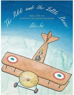 Coperta cărții The pilot and the little prince, Peter Sis