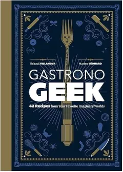 Coperta cărții Gastronogeek, Thibaud Villanova, Maxime Leonard